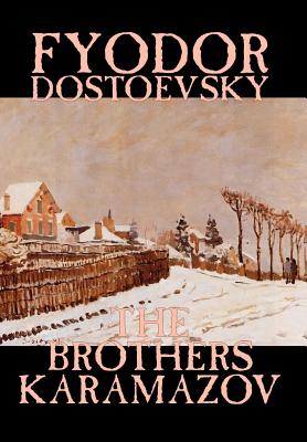 The Brothers Karamazov by Fyodor Mikhailovich Dostoevsky, Fiction, Classics - Fyodor Mikhailovich Dostoevsky