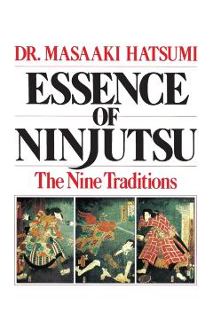 Essence of Ninjutsu - Masaaki Hatsumi