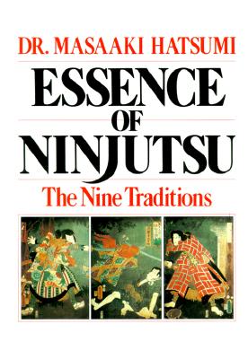 Essence of Ninjutsu - Masaaki Hatsumi