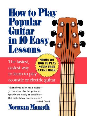 How to Play Popular Guitar in 10 Easy Lessons - Norman Monath