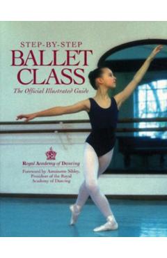 Step by Step Ballet Class - Royal Academy