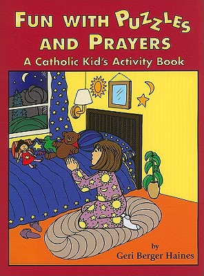 Fun with Puzzles and Prayers: A Catholic Kid's Activity Book - Geri Berger Haines