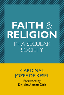 Faith and Religion in a Secular Society - Jozef De Kesel