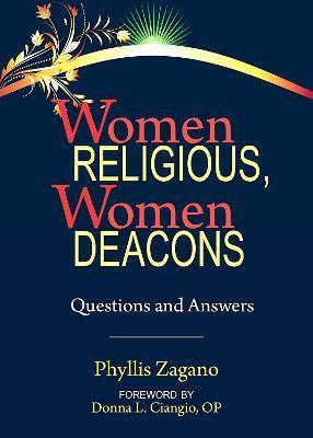 Women Religious Women Deacons - Phyllis Zagano