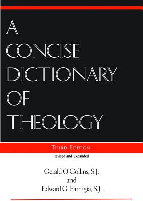 Concise Dictionary of Theology, A; Third Edition - Gerald Sj O'collins
