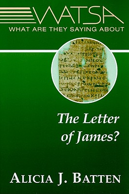 What Are They Saying about the Letter of James? - Alicia J. Batten