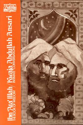 Ibn 'Ata' Illah/Kwaja Abdullah Ansari: The Book of Wisdom and Kwaja Abdullah Ansari, Intimate Conversations - Victor Danner