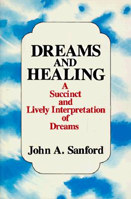 Dreams and Healing - John A. Sanford