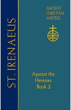 Coperta cărții '65. St. Irenaeus of Lyons: Against the Heresies (Book 2) - Dominic J. Unger'