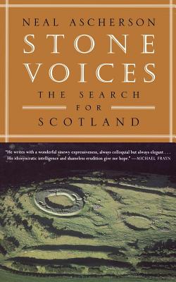 Stone Voices: The Search for Scotland - Neal Ascherson
