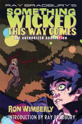 Ray Bradbury's Something Wicked This Way Comes: The Authorized Adaptation - Ray D. Bradbury