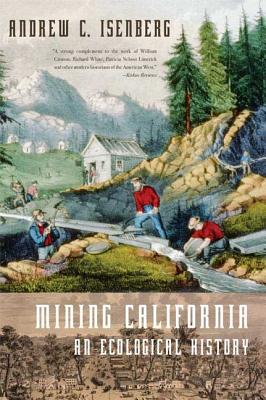 Mining California: An Ecological History - Andrew C. Isenberg