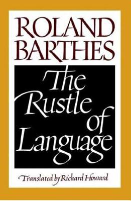 The Rustle of Language - Roland Barthes