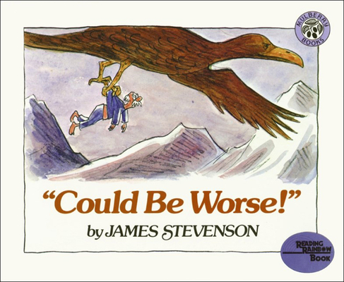 Could Be Worse! - James Stevenson