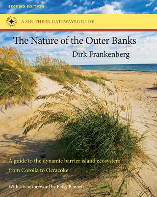The Nature of the Outer Banks: Environmental Processes, Field Sites, and Development Issues, Corolla to Ocracoke - Dirk Frankenberg