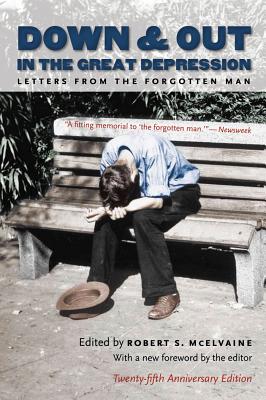 Down and Out in the Great Depression: Letters from the Forgotten Man - Robert S. Mcelvaine