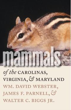 Mammals of the Carolinas, Virginia, and Maryland - Wm David Webster