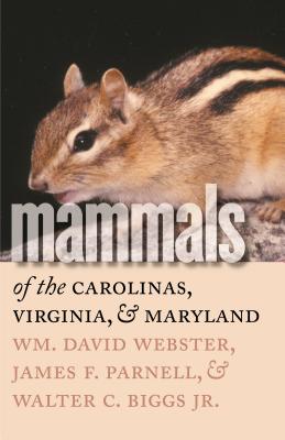 Mammals of the Carolinas, Virginia, and Maryland - Wm David Webster
