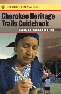 Cherokee Heritage Trails Guidebook - Barbara R. Duncan
