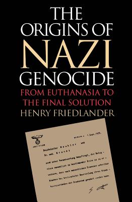 Origins of Nazi Genocide - Henry Friedlander