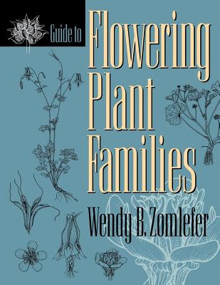 Guide to Flowering Plant Families - Wendy B. Zomlefer