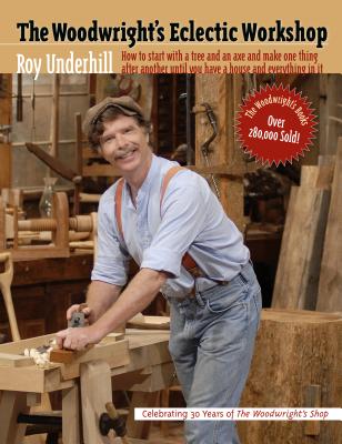 Woodwright's Eclectic Workshop - Roy Underhill