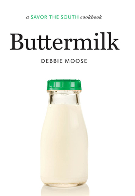 Buttermilk: A Savor the South Cookbook - Debbie Moose
