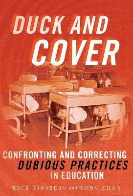 Duck and Cover: Confronting and Correcting Dubious Practices in Education - Rick Ginsberg