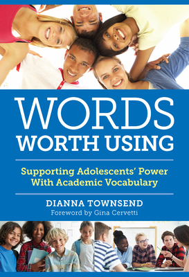 Words Worth Using: Supporting Adolescents' Power with Academic Vocabulary - Dianna Townsend