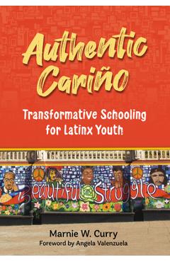Coperta cărții 'Authentic Cariño: Transformative Schooling for Latinx Youth - Marnie W. Curry'