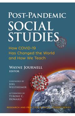 Coperta cărții 'Post-Pandemic Social Studies: How Covid-19 Has Changed the World and How We Teach - Wayne Journell'