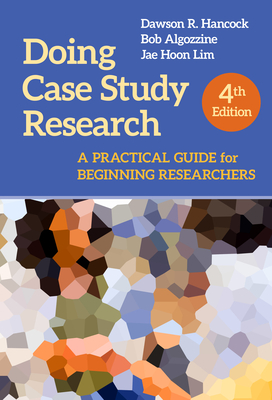 Doing Case Study Research: A Practical Guide for Beginning Researchers - Dawson R. Hancock