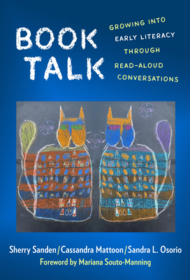 Book Talk: Growing Into Early Literacy Through Read-Aloud Conversations - Sherry Sanden