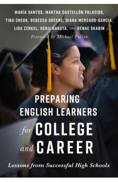 Coperta cărții 'Preparing English Learners for College and Career: Lessons from Successful High Schools - María Santos'