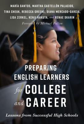 Coperta cărții 'Preparing English Learners for College and Career: Lessons from Successful High Schools - María Santos'