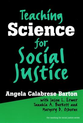 Teaching Science for Social Justice - Angela Calabrese Barton