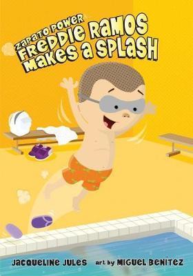 Freddie Ramos Makes a Splash: 4 - Jacqueline Jules