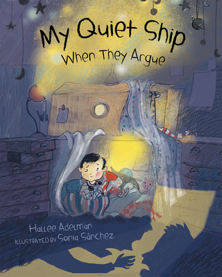 My Quiet Ship: When They Argue - Hallee Adelman