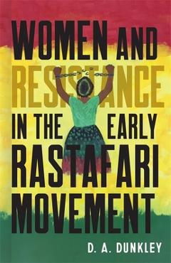 Coperta cărții 'Women and Resistance in the Early Rastafari Movement - Daive Dunkley'