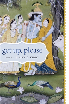 Get Up, Please: Poems - David Kirby