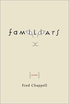 Familiars - Fred Chappell
