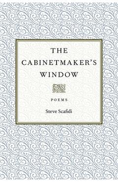 Poza produsului The Cabinetmaker's Window - Steve Scafidi