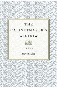 The Cabinetmaker's Window - Steve Scafidi