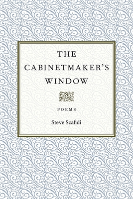 The Cabinetmaker's Window - Steve Scafidi