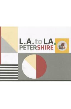 Coperta cărții 'L.A. to La: Peter Shire at Lsu, January 31 - April 14, 2013 - Darius A. Spieth'