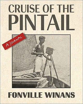 Cruise of the Pintail: A Journal - Robert L. Winans