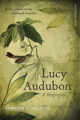 Lucy Audubon: A Biography (Updated) - Carolyn E. Delatte