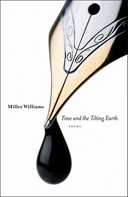 Time and the Tilting Earth - Miller Williams