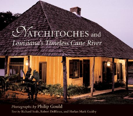 Natchitoches and Louisiana's Timeless Cane River - Philip Gould