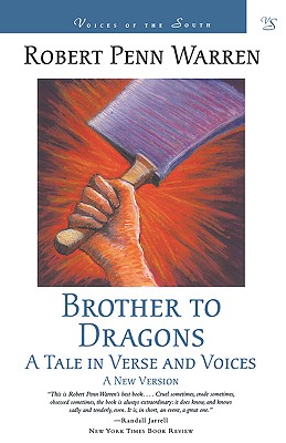 Brother to Dragons: A Tale in Verse and Voices - Robert Penn Warren